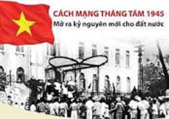 Cách mạng thàng 8/1945, mở ra kỷ nguyên mới cho đất nước